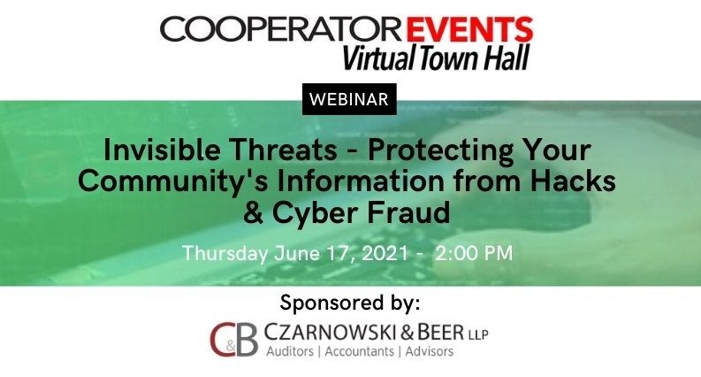 The Cooperator Events Presents: Invisible Threats - Protecting Your Community's Information from Hacks & Cyber Fraud