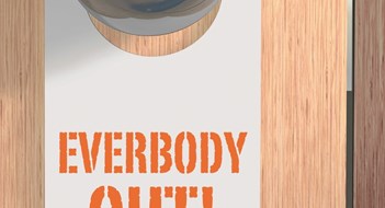 "Everybody Out!" "Everybody Out!"