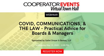 The Cooperator Events presents: COVID, Communications, & the Law - Practical Advice for Boards & Managers The Cooperator Events presents: COVID, Communications, & the Law - Practical Advice for Boards & Managers